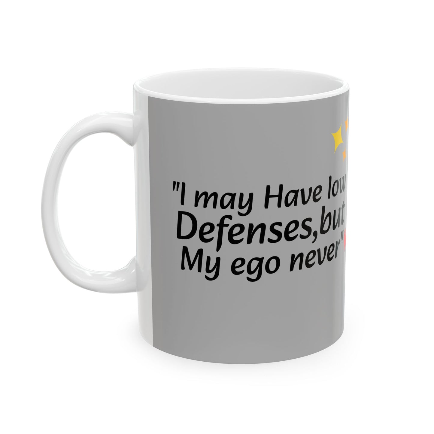 "funny coffee mug 11oz- "I may have low defenses,but my ego never"