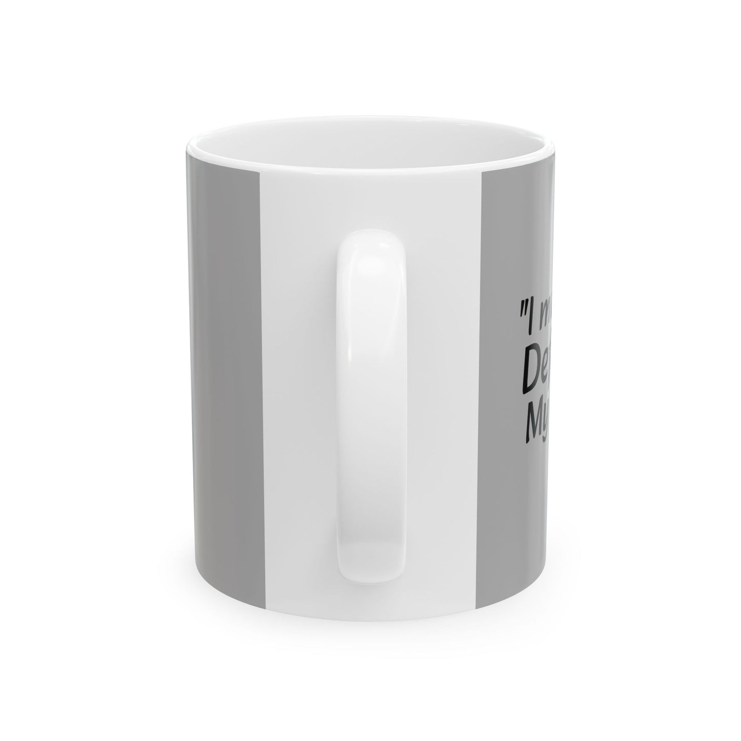 "funny coffee mug 11oz- "I may have low defenses,but my ego never"